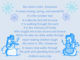 My name is Mrs. Snowman It means loving, caring, and wonderful It is the number two It is like the first fall of.