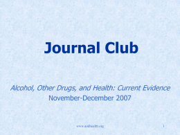 Journal Club Alcohol, Other Drugs, and Health: Current Evidence November-December 2007  www.aodhealth.org Featured Article Risk factors for clinically recognized opioid abuse and dependence among veterans using.