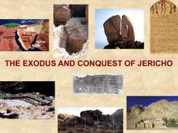 THE EXODUS AND CONQUEST OF JERICHO If there truly was an Exodus, then where is the Evidence? If there was an Exodus,