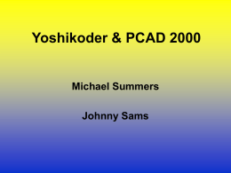 Yoshikoder & PCAD 2000  Michael Summers Johnny Sams Yoshikoder Basics • Free open source content analysis software – developed as part of the Identity.