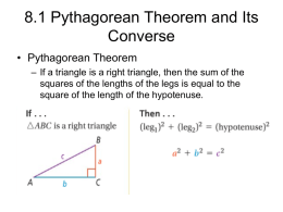 8.1 Pythagorean Theorem and Its Converse • Pythagorean Theorem – If a triangle is a right triangle, then the sum of the squares of.
