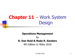 Chapter 11 – Work System Design Operations Management by R. Dan Reid & Nada R.