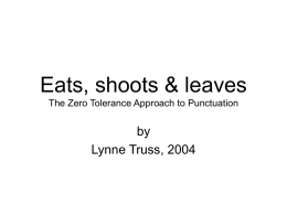 Eats, shoots & leaves The Zero Tolerance Approach to Punctuation  by Lynne Truss, 2004