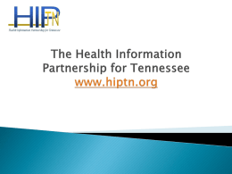     Mission - HIP TN is a Tennessee not-for-profit organization that works to improve access to health information through a statewide collaborative process by.