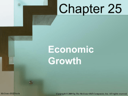 Chapter 25 Economic Growth  McGraw-Hill/Irwin  Copyright © 2009 by The McGraw-Hill Companies, Inc. All rights reserved.