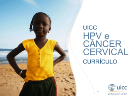 UICC  HPV e CÂNCER CERVICAL CURRÍCULO  UICC HPV and Cervical Cancer Curriculum Chapter 9.b. Required infrastructure for successful implementation of an HPV vaccination programme Prof.