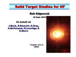 Solid Target Studies for NF Rob Edgecock 22 Sept. 2010  On behalf of: J.Back, R.Bennett, S.Gray, A.McFarland, P.Loveridge & G.Skoro  Tungsten wire at 2000K.