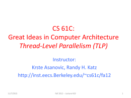 CS 61C: Great Ideas in Computer Architecture Thread-Level Parallelism (TLP) Instructor: Krste Asanovic, Randy H.
