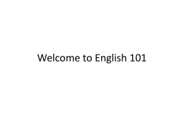 Welcome to English 101 To Do List for Today: • • • • • • •  Go over syllabus Discuss turnitin accounts and course website Prepare for success in Eng.