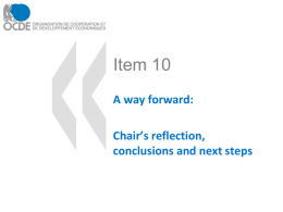 Item 10 A way forward: Chair’s reflection, conclusions and next steps Proposed theme for the next meeting Themes  Totals  High Medium Low  Pedagogy for under three year.