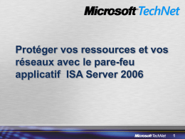 Protéger vos ressources et vos réseaux avec le pare-feu applicatif ISA Server 2006