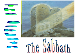 # 1: The Sabbath is:  The Rest Day The Blessed Day The Sanctified Day.