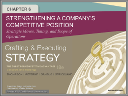 CHAPTER 6  STRENGTHENING A COMPANY’S COMPETITIVE POSITION Strategic Moves, Timing, and Scope of Operations  Copyright ®2012 The McGraw-Hill Companies, Inc.  McGraw-Hill/Irwin.
