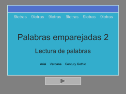 9letras  9letras  9letras  9letras  9letras  9letras  Palabras emparejadas 2 Lectura de palabras Arial  Verdana  Century Gothic Busca la palabra repetida delatar desatar descenso descanso miente diente  duende duende.