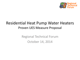Residential Heat Pump Water Heaters Proven UES Measure Proposal Regional Technical Forum October 14, 2014