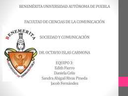 BENEMÉRITA UNIVERSIDAD AUTÓNOMA DE PUEBLA  FACULTAD DE CIENCIAS DE LA COMUNICACIÓN SOCIEDAD Y COMUNICACIÓN DR.