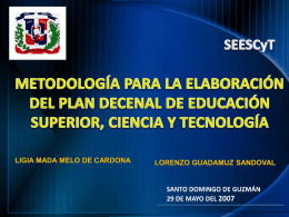 LIGIA MADA MELO DE CARDONA  LORENZO GUADAMUZ SANDOVAL  Elaborar y poner en marcha el Plan Decenal de Educación 2007-2017 de cada.