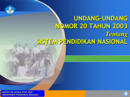 UNDANG–UNDANG NOMOR 20 TAHUN 2003 Tentang SISTEM PENDIDIKAN NASIONAL  MATERI PELATIHAN KTSP 2009 DEPARTEMEN PENDIDIKAN NASIONAL.