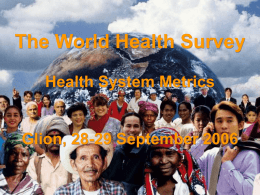 The World Health Survey Health System Metrics  Glion, 28-29 September 2006  Evidence and Information for Policy.