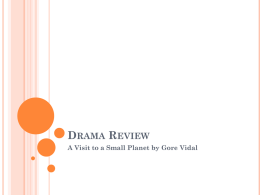 DRAMA REVIEW A Visit to a Small Planet by Gore Vidal.