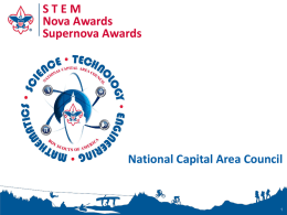 STEM Nova Awards Supernova Awards  National Capital Area Council Content  • STEM – What and Why? • Review of the BSA STEM Initiative: The Nova /