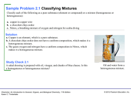 Sample Problem 2.1 Classifying Mixtures Classify each of the following as a pure substance (element or compound) or a mixture (homogeneous.