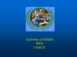 Activities of MARS WP.6 UNECE Activities of the UNECE „MARS“ Group by Mr.