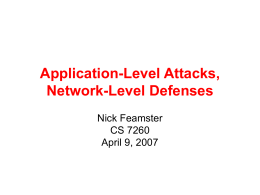 Application-Level Attacks, Network-Level Defenses Nick Feamster CS 7260 April 9, 2007 Resource Exhaustion: Spam • Unsolicited commercial email • As of about February 2005, estimates indicate that.