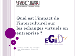 Quel est l’impact de l’interculturel sur les échanges virtuels en entreprise ? Cusumano Christophe - HEC- University of Liege - UER Management –Research Unit EGiD.