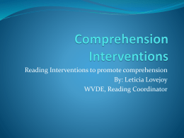 Reading Interventions to promote comprehension By: Leticia Lovejoy WVDE, Reading Coordinator The Five “BIG” Ideas 1.  Phonemic Awareness  2.