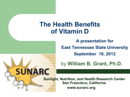 The Health Benefits of Vitamin D A presentation for East Tennessee State University September 18, 2012  by William B.