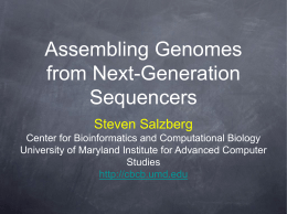 Assembling Genomes from Next-Generation Sequencers Steven Salzberg Center for Bioinformatics and Computational Biology University of Maryland Institute for Advanced Computer Studies http://cbcb.umd.edu.
