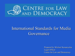 `  International Standards for Media Governance Prepared by Michael Karanicolas Legal Officer Centre for Law and Democracy.