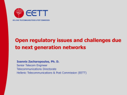 Open regulatory issues and challenges due to next generation networks Ioannis Zacharopoulos, Ph.