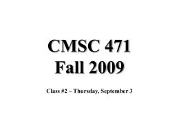 CMSC 471 Fall 2009 Class #2 – Thursday, September 3 Class Reading • Please read the assigned reading BEFORE each day’s class! – Note: