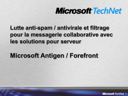 Lutte anti-spam / antivirale et filtrage pour la messagerie collaborative avec les solutions pour serveur  Microsoft Antigen / Forefront.