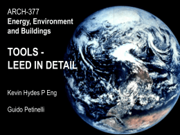 ARCH-377 Energy, Environment and Buildings  TOOLS LEED IN DETAIL Kevin Hydes P Eng Guido Petinelli.