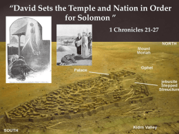 “David Sets the Temple and Nation in Order for Solomon ” 1 Chronicles 21-27
