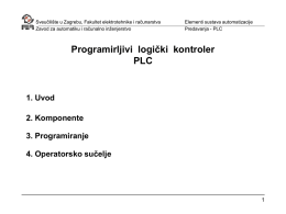 Sveučilište u Zagrebu, Fakultet elektrotehnike i računarstva Zavod za automatiku i računalno inženjerstvo  Elementi sustava automatizacije Predavanja - PLC  Programirljivi logički kontroler PLC  1.