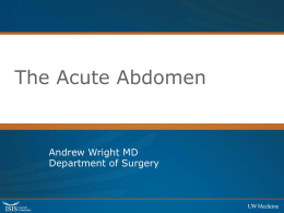 The Acute Abdomen  Andrew Wright MD Department of Surgery What is an acute abdomen?