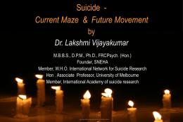 Suicide Current Maze & Future Movement by Dr. Lakshmi Vijayakumar M.B.B.S., D.P.M., Ph.D., FRCPsych.