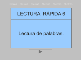9letras  9letras  9letras  9letras  9letras  9letras  LECTURA R&Aacute;PIDA 6  Lectura de palabras. Encuentra abajo la palabra que aparece arriba.