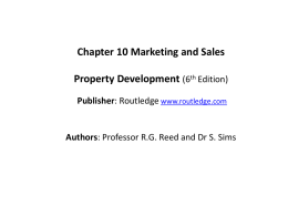 Chapter 10 Marketing and Sales  Property Development (6th Edition) Publisher: Routledge www.routledge.com  Authors: Professor R.G.