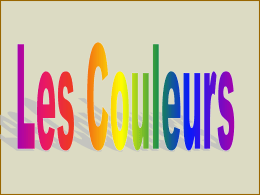 By the end of today’s lesson we will be able to:  Recognise, read and write adjectives of colour in French.