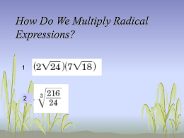 How Do We Multiply Radical Expressions? How Do We Multiply Radical Expressions? Do Now:  8  27  216  6