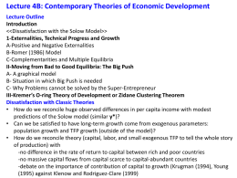 Lecture 4B: Contemporary Theories of Economic Development Lecture Outline Introduction  > 1-Externalities, Technical Progress and Growth A-Positive and Negative Externalities B-Romer (1986) Model C-Complementarities and Multiple Equilibria II-Moving.