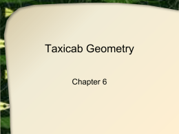 Taxicab Geometry Chapter 6 Distance • On a number line d ( P, Q)  xP  xQ   x  P   xQ   • On a.