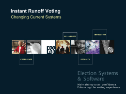 Instant Runoff Voting Changing Current Systems IRV • Today’s discussion • We’ll discuss issues we’ve seen and heard using IRV • We’ll discuss what we’ve.