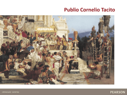 Publio Cornelio Tacito  1 - Tacito La vita  I luoghi Le opere I generi Gli aspetti chiave Lo stile Moralismo e pessimismo sono i caratteri salienti delle opere.