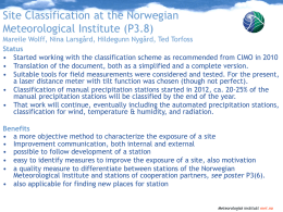 Site Classification at the Norwegian Meteorological Institute (P3.8) Mareile Wolff, Nina Larsgård, Hildegunn Nygård, Ted Torfoss Status • Started working with the classification scheme.